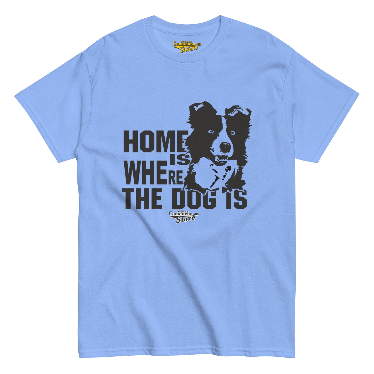 Home is where the dog is T-shirt